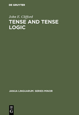 Tense and Tense Logic - John E. Clifford