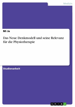 Das Neue Denkmodell und seine Relevanz für die Physiotherapie