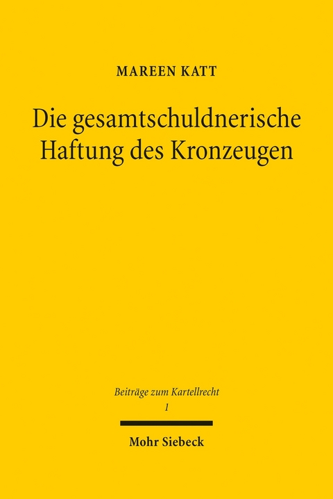 Die gesamtschuldnerische Haftung des Kronzeugen -  Mareen Katt