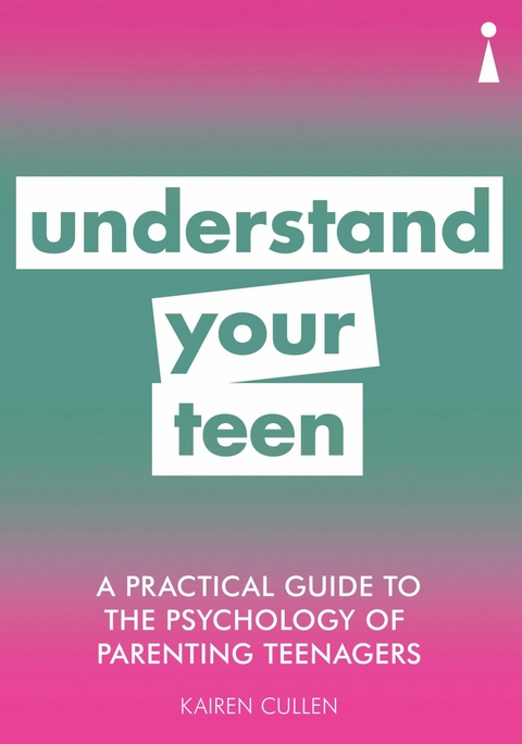 Practical Guide to the Psychology of Parenting Teenagers -  Kairen Cullen