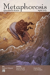 Metaphorosis April 2019 - Metaphorosis Magazine