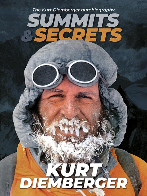 Summits and Secrets -  Kurt Diemberger