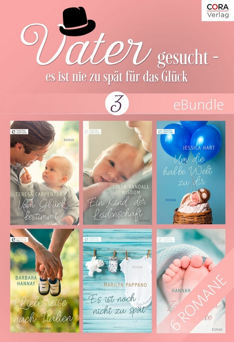 Vater gesucht - es ist nie zu sp&auml;t f&uuml;r das Gl&uuml;ck 3 - Marilyn Pappano, Linda Randall Wisdom, Teresa Carpenter, Hannah Bernard, Jessica Hart, Barbara Hannay