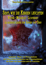 Seht, wie die Kerzen leuchten - Winter - Weihnacht - Lichterzeit - Stephen Janetzko, Thomas Kornfeld