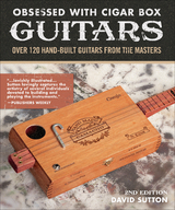 Obsessed With Cigar Box Guitars, 2nd Edition - David Sutton