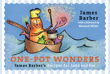 One-Pot Wonders - James Barber