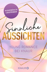 Sinnliche Aussichten: Young Romance bei Knaur - Lilly Lucas, Lauren Blakely, Liv Keen, Sasha Wasley, Jessi M. Jones, Madlen Schaffhauser