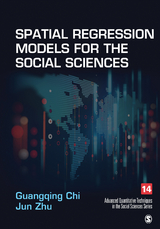 Spatial Regression Models for the Social Sciences - Guangqing Chi, Jun Zhu