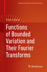 Functions of Bounded Variation and Their Fourier Transforms - Elijah Liflyand