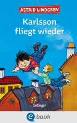 Karlsson vom Dach 2. Karlsson fliegt wieder -  Astrid Lindgren