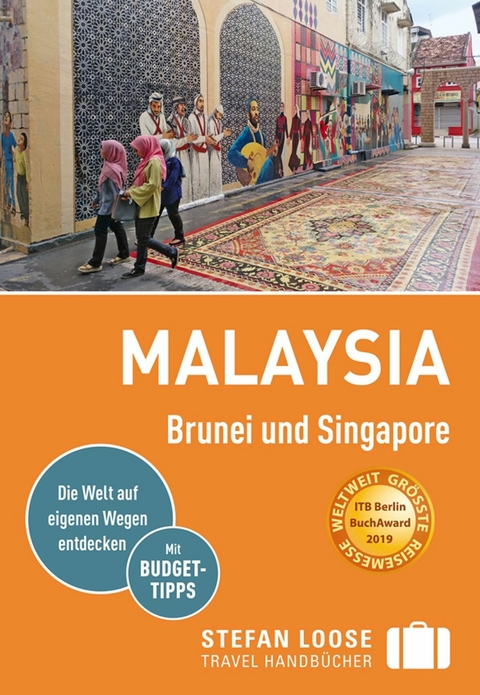 Stefan Loose Reisef&uuml;hrer E-Book Malaysia, Brunei und Singapore -  Renate Loose,  Stefan Loose,  Mischa Loose,  Moritz Jacobi