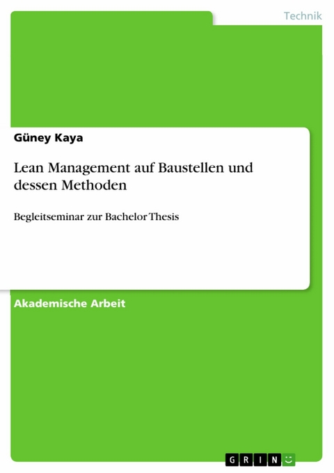 Lean Management auf Baustellen und dessen Methoden -  Güney Kaya