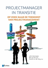 Projectmanager in transitie - Ben van de Laar, Hans Jacobs, Jan Postema, John Verstrepen, Liesbeth rijsdijk, Maike de Bot, Roelof van der Weg