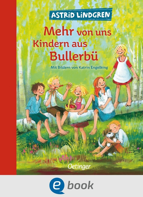 Wir Kinder aus Bullerb&uuml; 2. Mehr von uns Kindern aus Bullerb&uuml; -  Astrid Lindgren