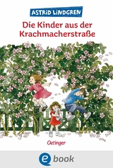 Die Kinder aus der Krachmacherstra&szlig;e -  Astrid Lindgren