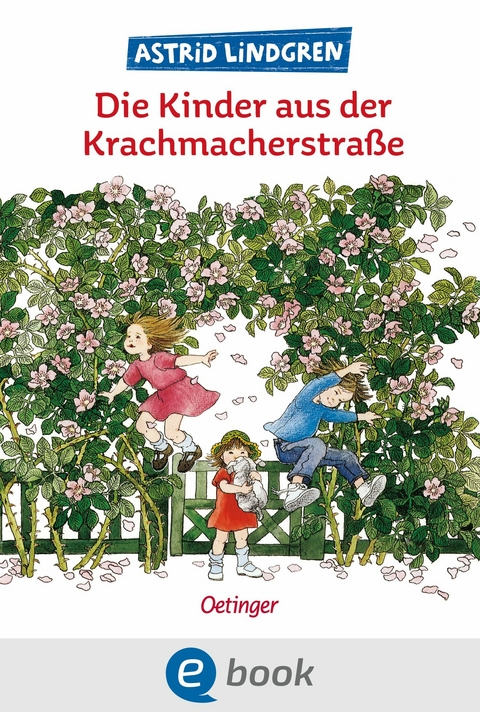 Die Kinder aus der Krachmacherstra&szlig;e -  Astrid Lindgren