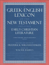 A Greek-English Lexicon of the New Testament and Other Early Christian Literature - Bauer, Walter; Danker, Frederick William