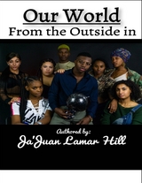 Our World from the Outside In -  Jajuan Lamar Hill