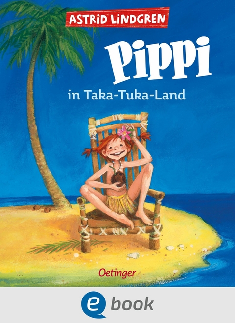 Pippi Langstrumpf 3. Pippi in Taka-Tuka-Land -  Astrid Lindgren