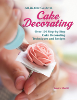 All-in-One Guide to Cake Decorating - Janice Murfitt