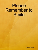 Please Remember to Smile -  Jacob Fritts