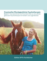 Praxisreihe Pferdegest&uuml;tzte Psychotherapie Band 2 - Annette Gomolla