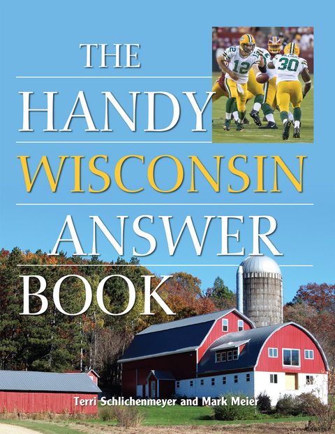 The Handy Wisconsin Answer Book - Terri Schlichenmeyer, Mark Meier