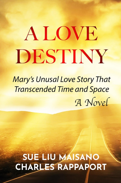 A LOVE DESTINY - Sue Liu Maisano, Charles Rappaport