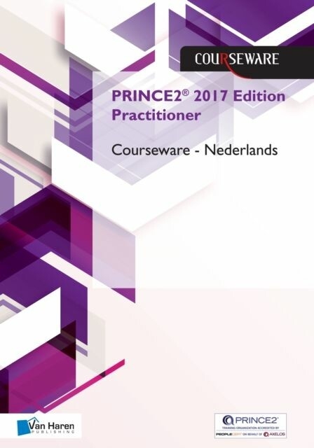 PRINCE2 (R) 2017 Edition Practitioner Courseware - Nederlands -  Douwe Brolsma &  Mark Kouwenhoven