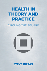 Health in Theory and Practice -  Steve Kippax