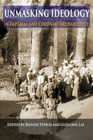 Unmasking Ideology in Imperial and Colonial Archaeology