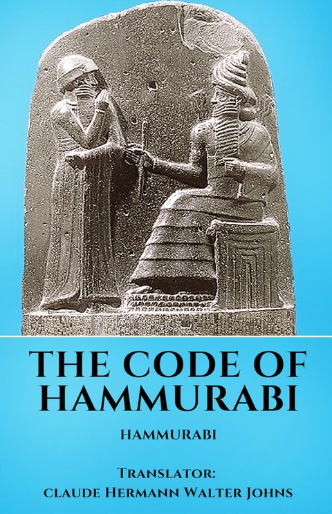 The Code of Hammurabi -  Hammurabi, Claude Hermann Walter Johns