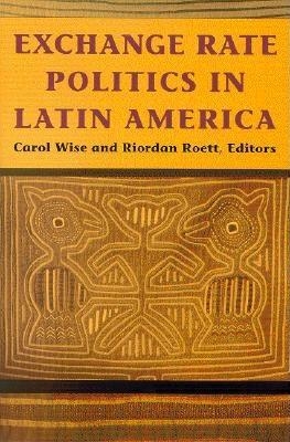 Exchange Rate Politics in Latin America - 