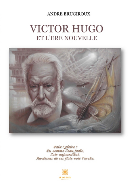 Victor Hugo et l'ere nouvelle -  Andre Brugiroux