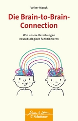 Die Brain-to-Brain-Connection (Wissen & Leben) - Volker Mauck