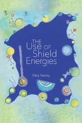 Use of Shield Energies -  Patsy Stanley