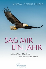 Sag mir ein Jahr -  Vismay Georg Huber
