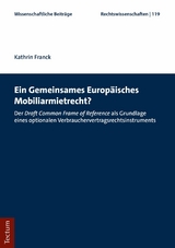 Ein Gemeinsames Europ&auml;isches Mobiliarmietrecht? - Kathrin Franck