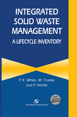 Integrated Solid Waste Management: A Lifecycle Inventory - P.R. White, M. Franke, P. Hindle