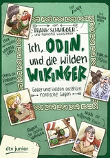Ich, Odin, und die wilden Wikinger &ndash; G&ouml;tter und Helden erz&auml;hlen nordische Sagen - Frank Schwieger