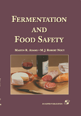 Fermentation and Food Safety - Martin Adams, M.J.R. Nout