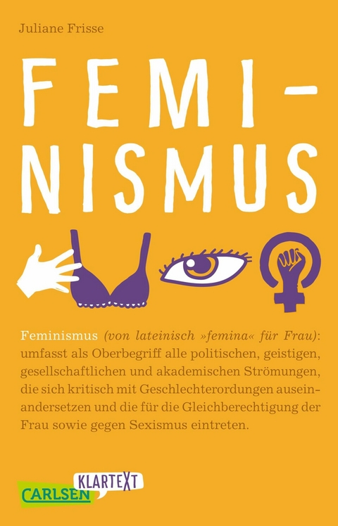 Carlsen Klartext: Feminismus -  Juliane Frisse