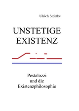 Unstetige Existenz - Ulrich Steinke