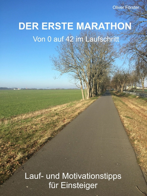DER ERSTE MARATHON - Oliver F&ouml;rster