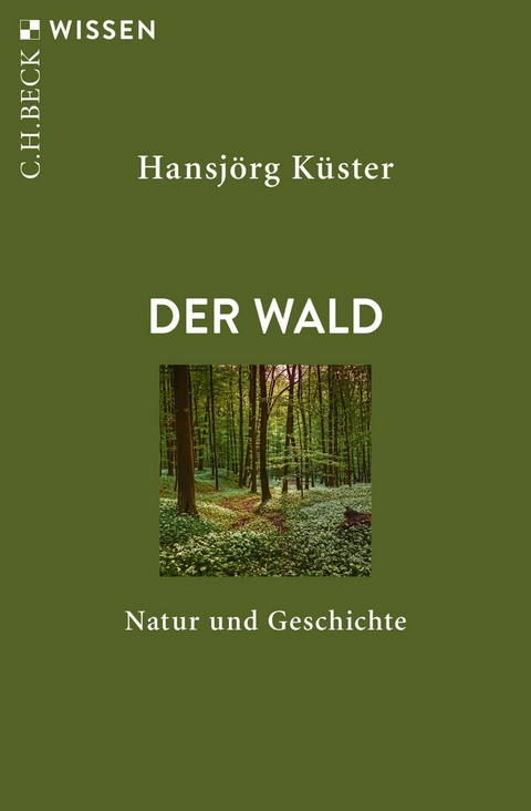 Der Wald - Hansj&ouml;rg K&uuml;ster