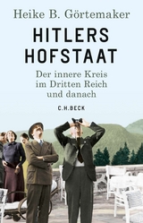 Hitlers Hofstaat - Heike B. G&ouml;rtemaker