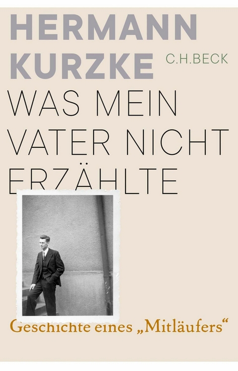 Was mein Vater nicht erz&auml;hlte - Hermann Kurzke