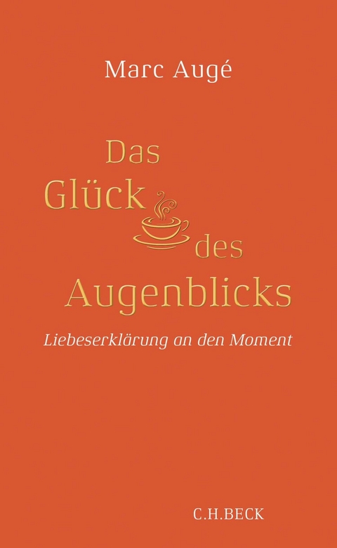 Das Gl&uuml;ck des Augenblicks -  Marc Aug&eacute;