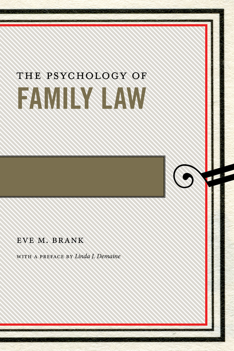 The Psychology of Family Law - Eve M. Brank