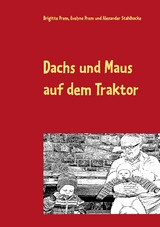 Dachs und Maus auf dem Traktor - Brigitte Prem, Evelyne Prem, Alexander Stahlhacke